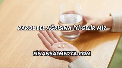 Parol Bel Ağrısına İyi Gelir mi?