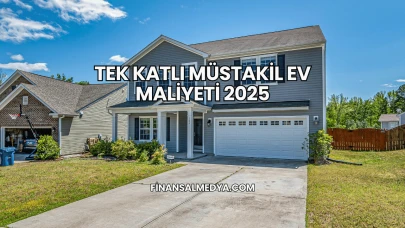 Tek Katlı Müstakil Ev Maliyeti 2025