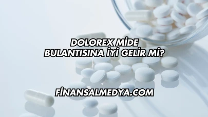 Dolorex Mide Bulantısına İyi Gelir mi?