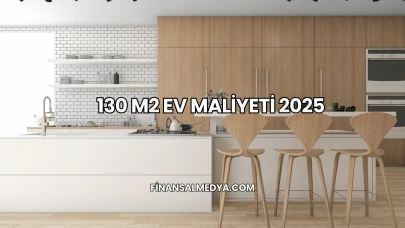 130 M2 Ev Maliyeti 2025