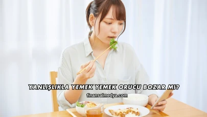 Yanlışlıkla Yemek Yemek Orucu Bozar mı?