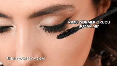 Rimel Sürmek Orucu Bozar mı?