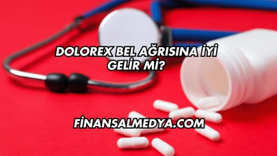 Dolorex Bel Ağrısına İyi Gelir mi?