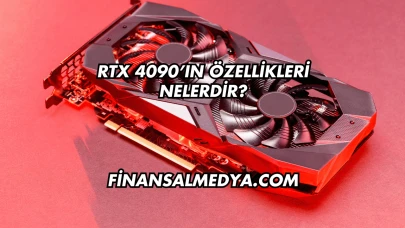 RTX 4090’ın Özellikleri Nelerdir?
