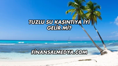 Tuzlu Su Kaşıntıya İyi Gelir mi?