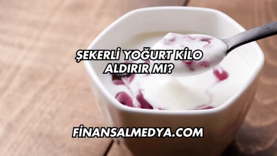 Şekerli Yoğurt Kilo Aldırır mı?