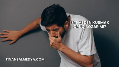 İstemeden Kusmak Oruç Bozar mı?