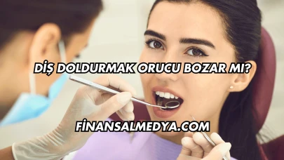 Diş Doldurmak Orucu Bozar mı?
