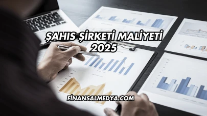 Şahıs Şirketi Maliyeti 2025