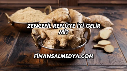 Zencefil Reflüye İyi Gelir mi?