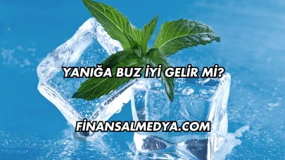Yanığa Buz İyi Gelir mi?