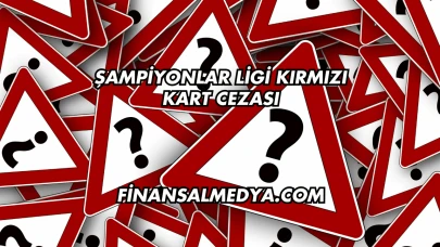 Şampiyonlar Ligi Kırmızı Kart Cezası