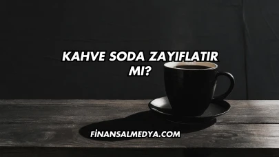 Kahve Soda Zayıflatır mı?