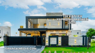 Tek Katlı Ev Yapmanın Maliyeti 2025
