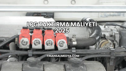 LPG Taktırma Maliyeti 2025