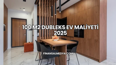100 m2 Dubleks Ev Maliyeti 2025