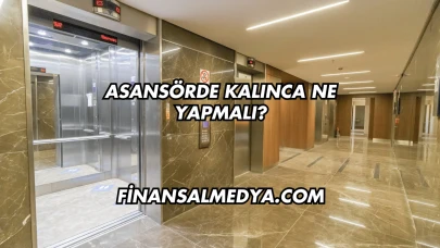 Asansörde Kalınca Ne Yapmalı?