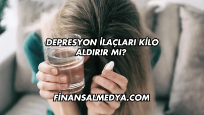 Depresyon İlaçları Kilo Aldırır mı?