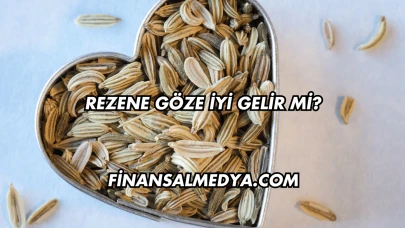 Rezene Göze İyi Gelir mi?