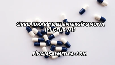 Cipro İdrar Yolu Enfeksiyonuna İyi Gelir mi?