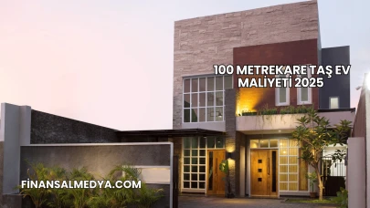 100 Metrekare Taş Ev Maliyeti 2025
