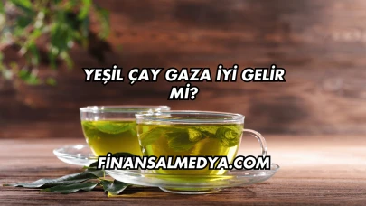 Yeşil Çay Gaza İyi Gelir mi?