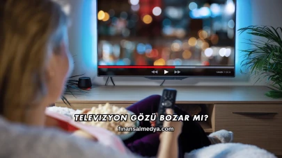 Televizyon Gözü Bozar mı?