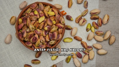 Antep Fıstığı Kaç Kalori?