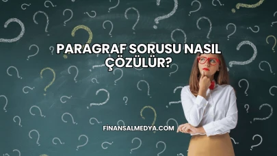 Paragraf Sorusu Nasıl Çözülür?