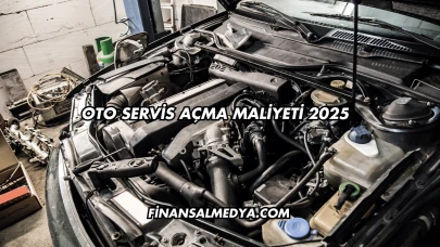 Oto Servis Açma Maliyeti 2025