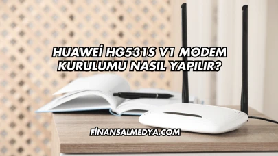 Huawei Hg531s V1 Modem Kurulumu Nasıl Yapılır?