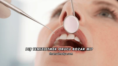 Diş Temizletmek Orucu Bozar mı?