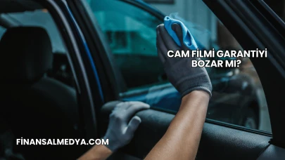 Cam Filmi Garantiyi Bozar mı?