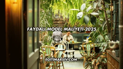 Faydalı Model Maliyeti 2025