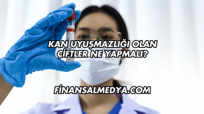 Kan Uyuşmazlığı Olan Çiftler Ne Yapmalı?