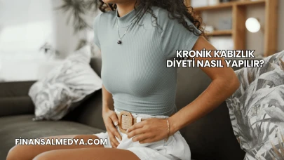 Kronik Kabızlık Diyeti Nasıl Yapılır?