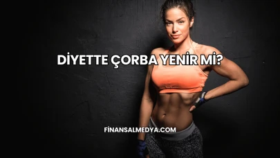 Diyette Çorba Yenir mi?