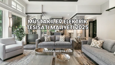 Müstakil Ev Elektrik Tesisatı Maliyeti 2025
