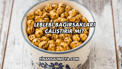 Leblebi Bağırsakları Çalıştırır mı?
