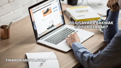 Bilgisayara Bakmak Gözü Bozar mı?
