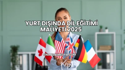 Yurt Dışında Dil Eğitimi Maliyeti 2025