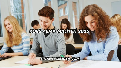 Kurs Açma Maliyeti 2025