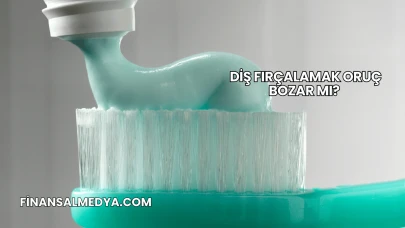 Diş Fırçalamak Oruç Bozar mı?