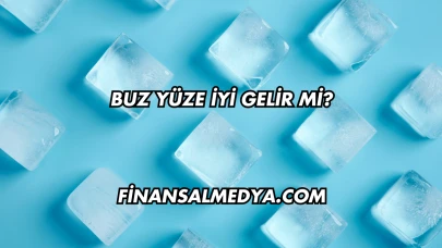 Buz Yüze İyi Gelir mi?