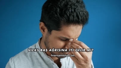 Vicks Baş Ağrısına İyi Gelir mi?