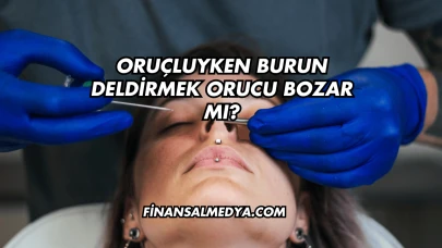 Oruçluyken Burun Deldirmek Orucu Bozar mı?