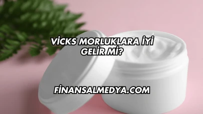 Vicks Morluklara İyi Gelir mi?