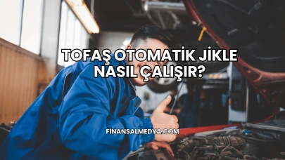 Tofaş Otomatik Jikle Nasıl Çalışır?