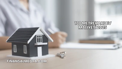 100 Metrekare Ev Maliyeti 2025
