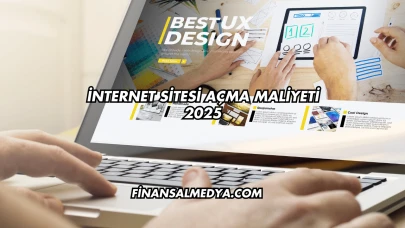 İnternet Sitesi Açma Maliyeti 2025